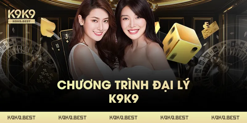 Chương Trình Đại Lý K9K9