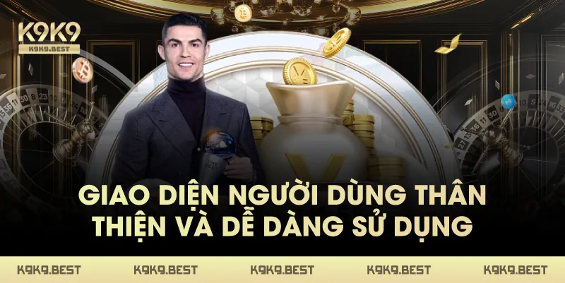 Giao Diện Người Dùng Thân Thiện Và Dễ Dàng Sử Dụng