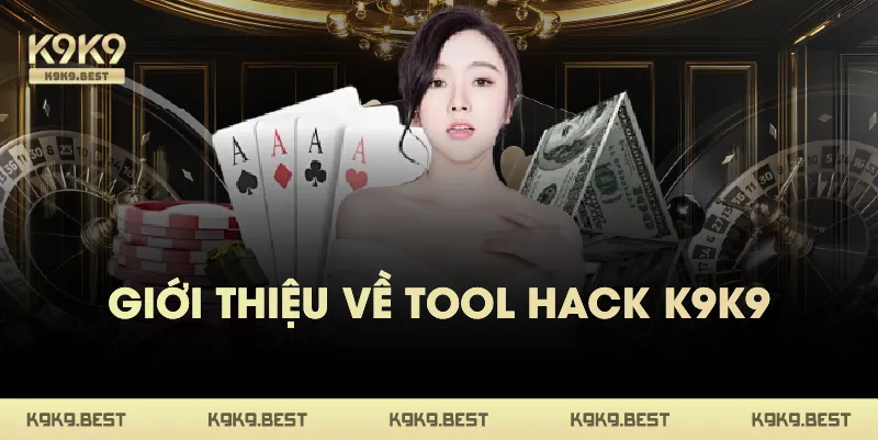Giới Thiệu Về Tool Hack K9K9